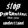 stoppretendingliknderstand.gif