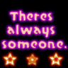 theresalwayssomeonje.gif